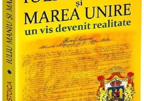 Iuliu Maniu si Marea Unire. Un vis devenit realitate