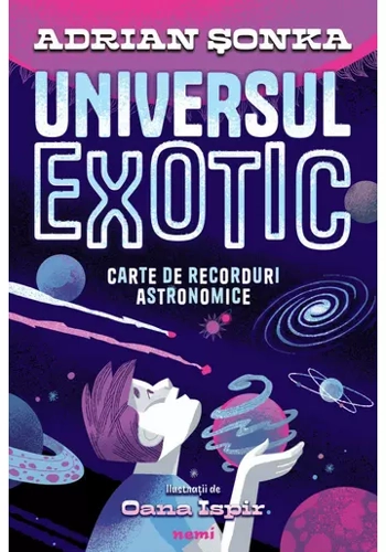 Universul exotic. Carte de recorduri astronomice