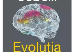 Evolutia mintii. O istorie a creierului uman