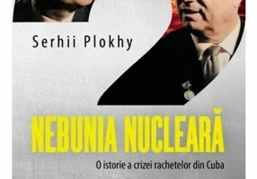 Nebunia nucleara. O istorie a crizei rachetelor din Cuba