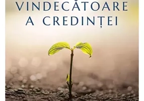 Puterea vindecatoare a credintei