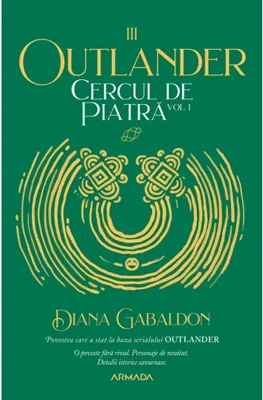 Cercul de piatra vol. 1 (Seria OUTLANDER, partea a III-a, ed.2020)