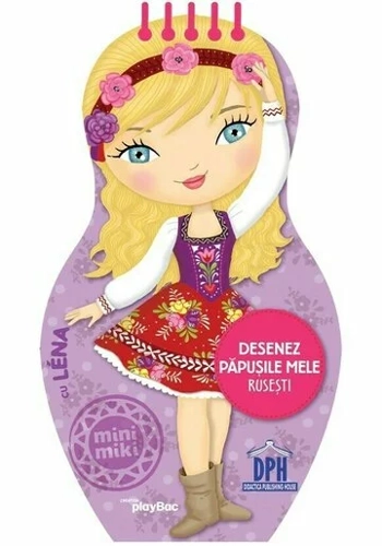 Desenez papusile mele - Rusesti - cu Lena