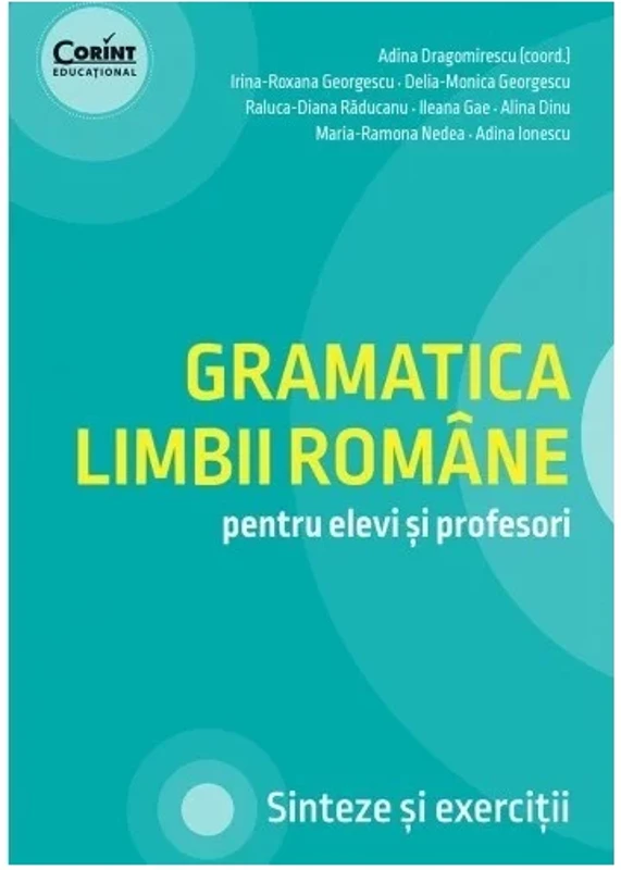 Gramatica limbii romane pentru elevi si profesori. Sinteze si exercitii