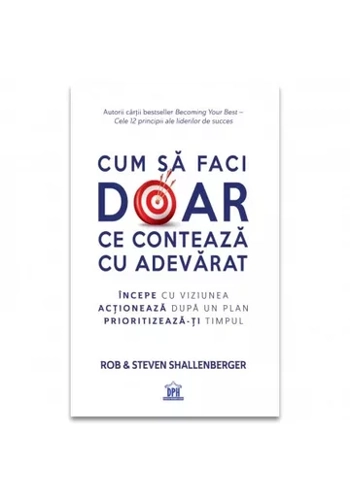 Cum sa faci doar ce conteaza cu adevarat