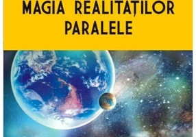 Magia realitatilor paralele