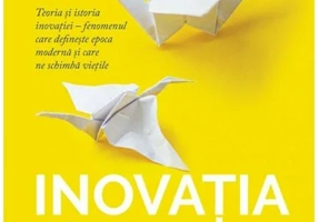 Inovatia. Cum functioneaza si de ce-i prieste libertatea?