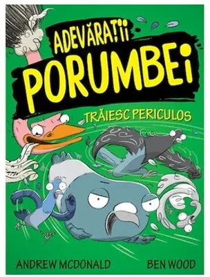 Adevaratii porumbei, vol. II Traiesc periculos