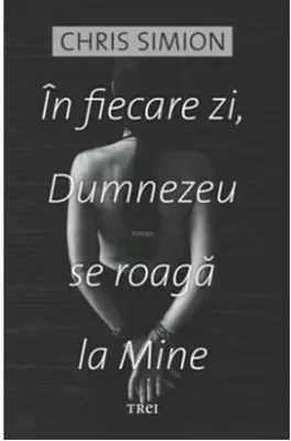 In fiecare zi, Dumnezeu se roaga la Mine