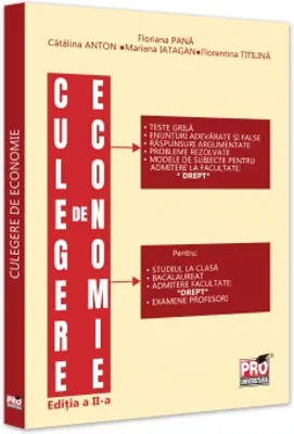 Culegere de economie pentru admiterea la Facultatea de Drept. Editia a II-a