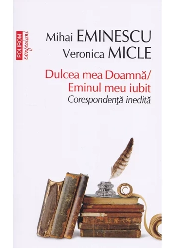 Dulcea mea doamna / Eminul meu iubit. Corespondenta inedita