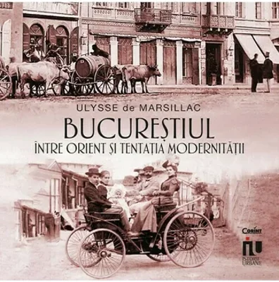 Bucurestiul intre Orient si tentatia modernitatii