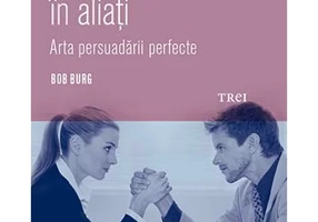 Transforma-ti adversarii in aliati