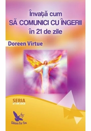 Invata cum sa comunici cu ingerii in 21 de zile