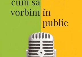 Cum sa vorbim in public. Editia a III-a revizuita