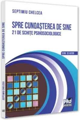 Spre cunoasterea de sine. 21 de schite psihosociologice