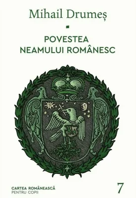 Povestea neamului romanesc Vol. 7