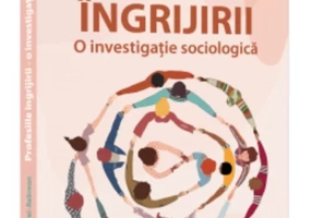 Profesiile ingrijirii - o investigatie sociologica