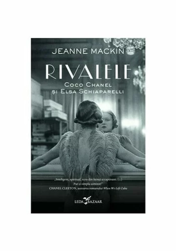 Rivalele. Coco Chanel si Elsa Schiaparelli
