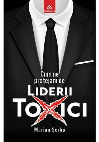 Cum ne protejam de liderii toxici