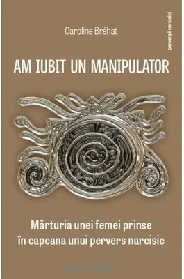 Am iubit un manipulator: marturia unei femei prinse in capcana unui pervers narcisic