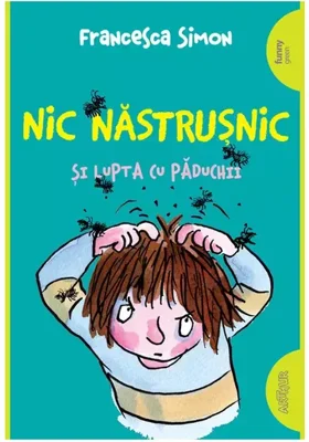 Nic Nastrusnic si lupta cu paduchii