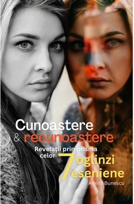 Cunoastere si recunoastere. Revelatii prin prisma celor sapte oglinzi eseniene