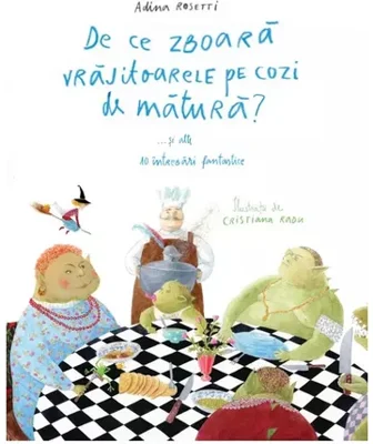 De ce zboara vrajitoarele pe cozi de matura?... si alte 10 intrebari fantastice