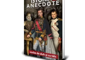 Istoria in anecdote - Vorbe de duh si cu talc
