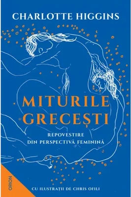 Miturile Grecesti. Repovestire din perspectiva feminina