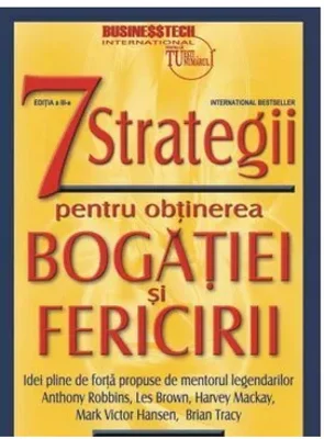 7 strategii pentru obtinerea bogatiei si fericirii