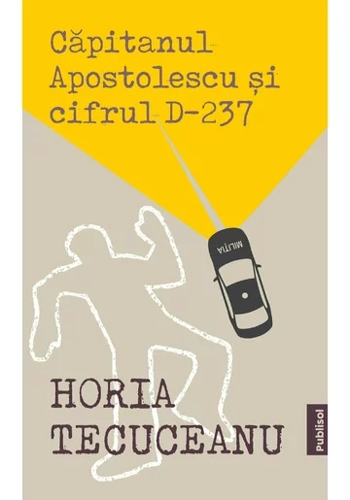 Capitanul Apostolescu si Cifrul D-237