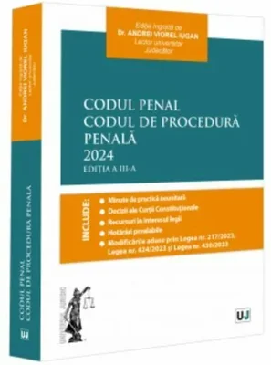 Codul Penal. Codul de Procedura Penala. Editia a III-a