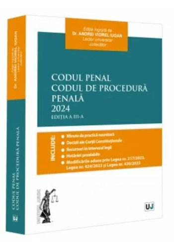 Codul Penal. Codul de Procedura Penala. Editia a III-a
