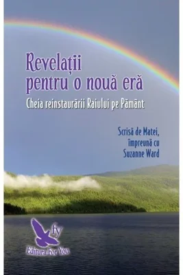 Revelatii pentru o noua era - Matei, vorbeste-mi despre rai - Vol. 2