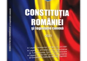Constitutia Romaniei si legislatie conexa 2023