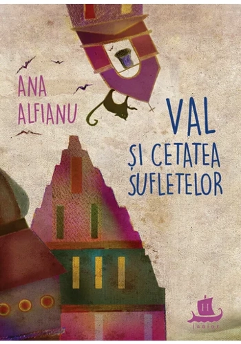 Val si Cetatea Suﬂetelor