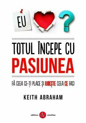 Totul incepe cu pasiunea