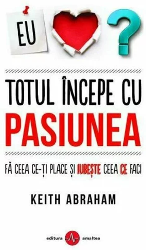 Totul incepe cu pasiunea