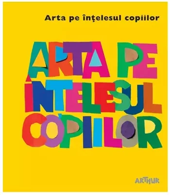 Arta pe intelesul copiilor. Cartea galbena