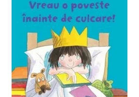 Vreau o poveste inainte de culcare! O poveste din seria Mica Printesa