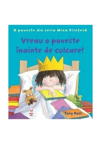 Vreau o poveste inainte de culcare! O poveste din seria Mica Printesa
