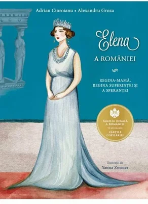 Elena a Romaniei Regina mama, regina suferintei si a sperantei