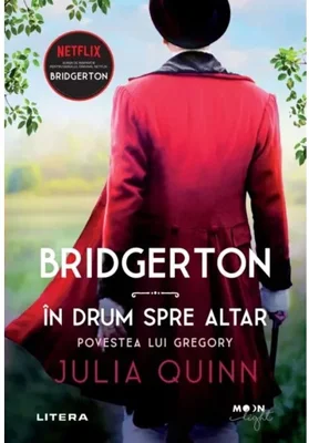 Bridgerton. In drum spre altar. Povestea lui Gregory. Vol. 8