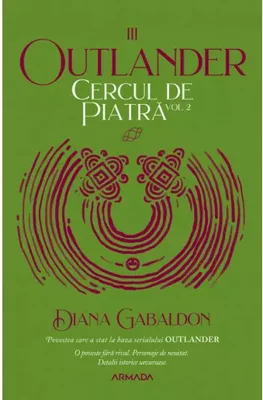 Cercul de piatra vol. 2. Seria OUTLANDER, partea a III-a