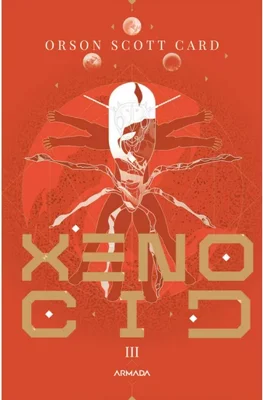 Xenocid. Seria JOCUL LUI ENDER, partea a III-a