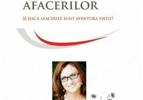 Bucuria afacerilor. Si daca afacerile sunt aventura vietii?