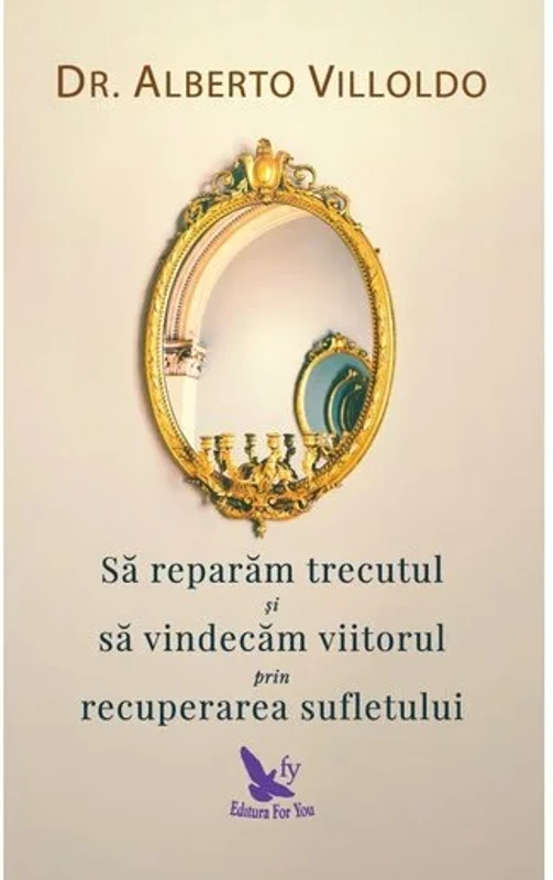 Sa reparam trecutul si sa vindecam viitorul prin recuperarea sufletului
