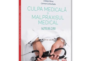 Culpa medicala si malpraxisul medical. Note de curs