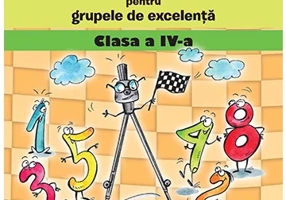 Matematica – 130 teste pentru grupele de excelenta clasa a IV-a